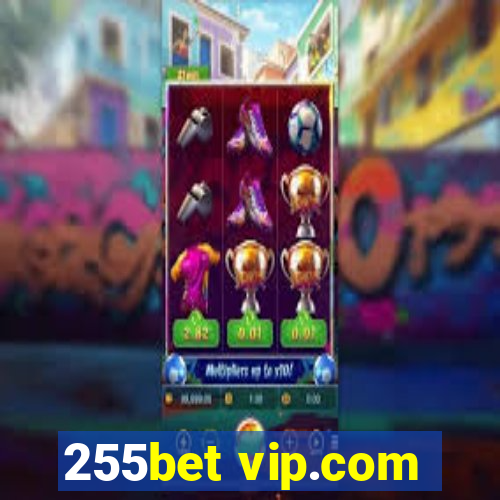 255bet vip.com